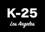 k-25 Los Angeles 